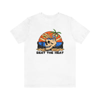 Beat The Heat Tshirt